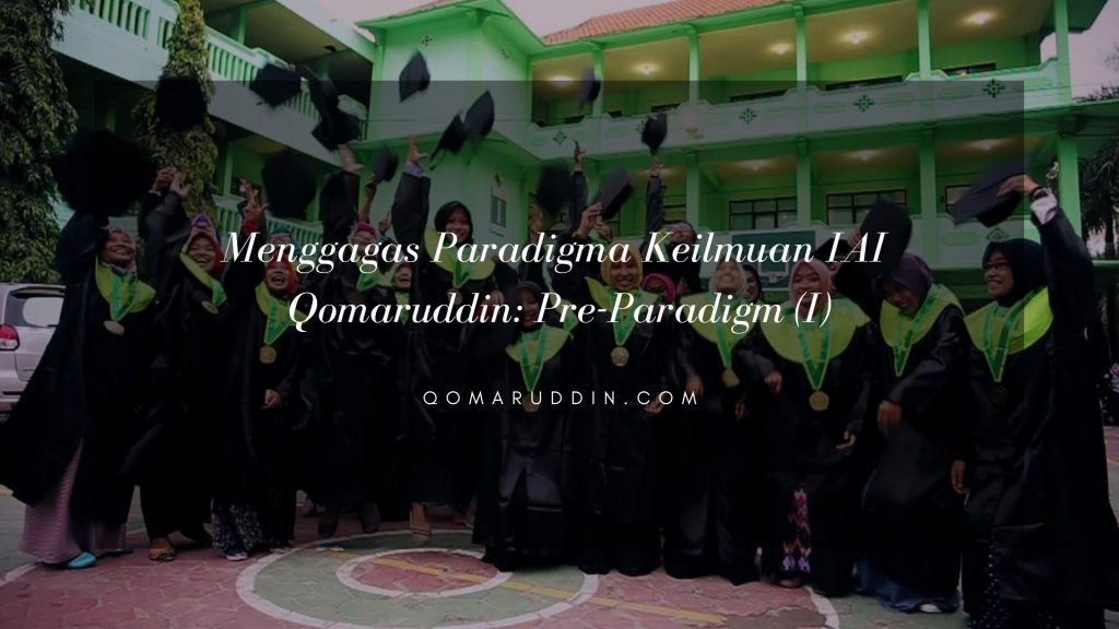 Menggagas Paradigma Keilmuan IAI Qomaruddin_ Pre-Paradigm (I)